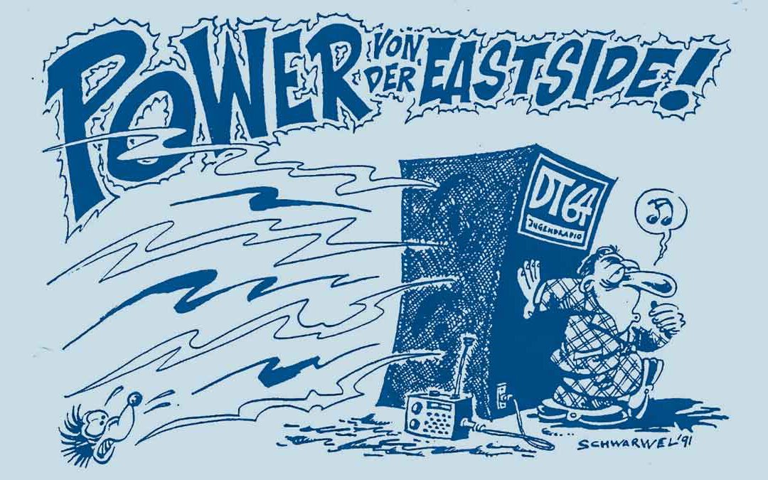 „Power von der Eastside! DT64 – Das Jugendradio und seine Bewegung“.